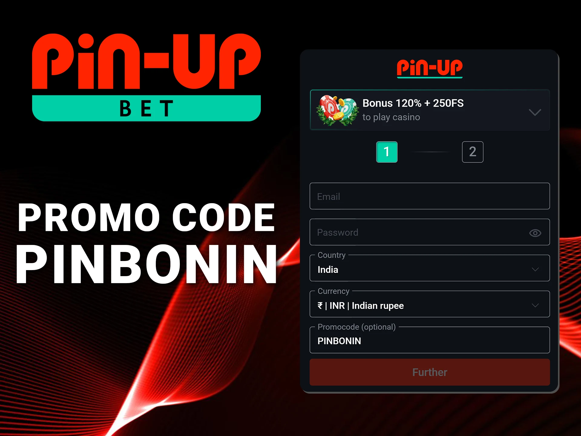 Use the promo-code during registration at Pin Up.